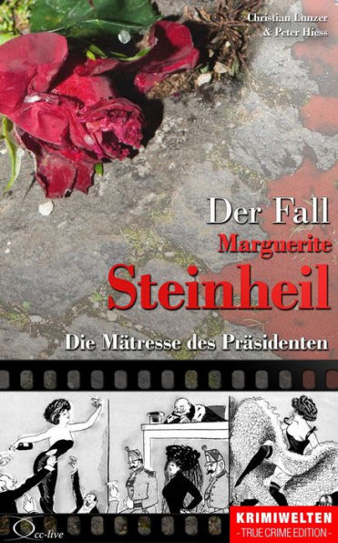 Der Fall Marguerite Steinheil: Die Mätresse des Präsidenten