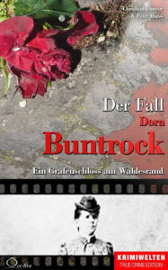 Title: Der Fall Dora Buntrock: Ein Grafenschloss am Waldesrand, Author: Christian Lunzer