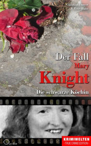 Title: Der Fall Katherine Mary Knight: Die schwarze Köchin, Author: Christian Lunzer