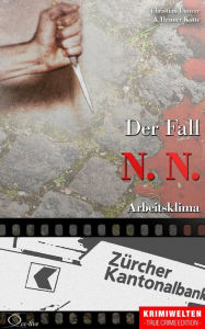 Title: Der Fall N. N.: Arbeitsklima, Author: Christian Lunzer