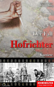 Title: Der Fall Hofrichter: Karriere, Author: Christian Lunzer