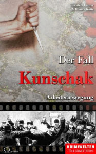 Title: Der Fall Kunschak: Arbeiterbewegung, Author: Christian Lunzer