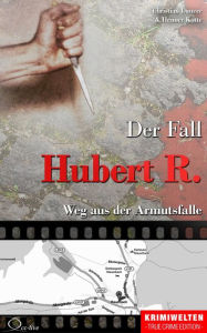 Title: Der Fall Hubert R.: Weg aus der Armutsfalle, Author: Christian Lunzer