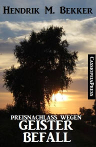 Title: Preisnachlass wegen Geisterbefall: Ein Grusel-Krimi aus Ostfriesland, Author: Hendrik M. Bekker