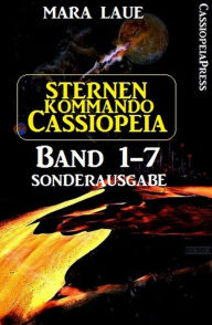 Title: Sternenkommando Cassiopeia 1-7 Sonderausgabe, Author: Mara Laue