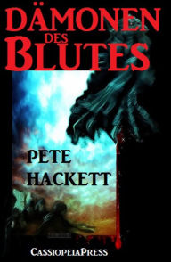 Title: Dämonen des Blutes, Author: Pete Hackett