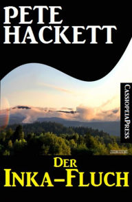 Title: Der Inka-Fluch, Author: Pete Hackett