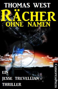 Title: Rächer ohne Namen: Ein Jesse Trevellian Thriller, Author: Thomas West