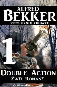 Title: Double Action 1 - Zwei Romane: Cassiopeiapress Western Doppelband, Author: Alfred Bekker