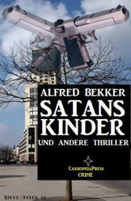 Title: SATANS KINDER und andere Thriller, Author: Alfred Bekker