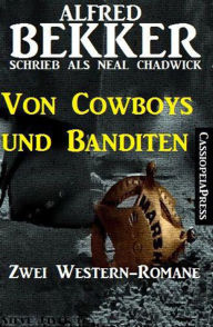 Title: Von Cowboys und Banditen: Zwei Western, Author: Alfred Bekker