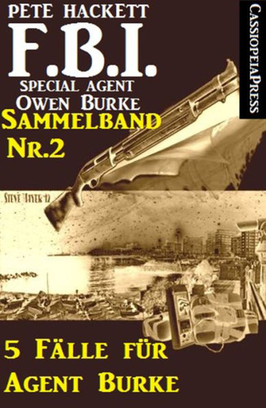 5 Fälle für Agent Burke - Sammelband Nr. 2 (FBI Special Agent)