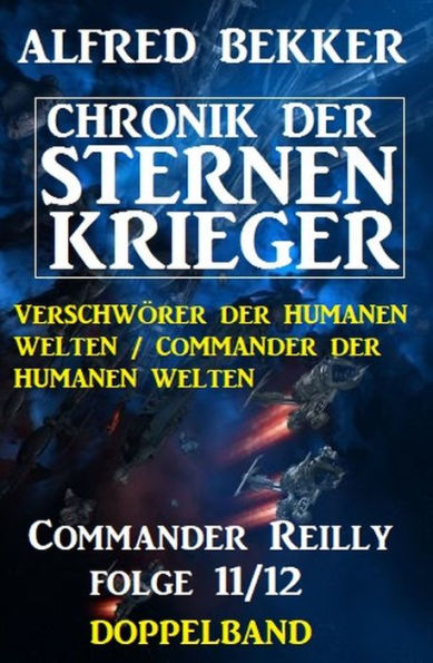 Commander Reilly Folge 11/12 Doppelband: Chronik der Sternenkrieger