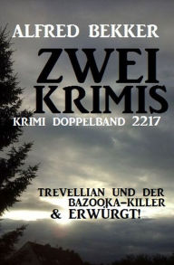 Title: Krimi Doppelband 2217 - Zwei Krimis, Author: Alfred Bekker
