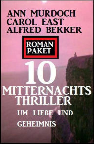 Title: Roman Paket 10 Mitternachtsthriller um Liebe und Geheimnis, Author: Alfred Bekker