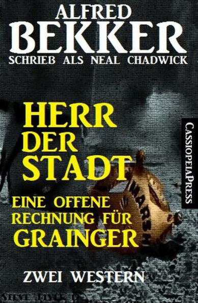 Herr der Stadt/Eine offene Rechnung für Grainger: Zwei Western: Zwei kurze Geschichten