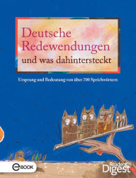 Title: Deutsche Redewendungen und was dahintersteckt: Ursprung und Bedeutung von über 700 Sprichwörtern, Author: Reader's Digest