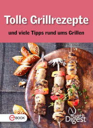 Title: Tolle Grillrezepte und viele Tipps rund ums Grillen, Author: Reader's Digest