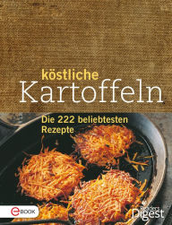 Title: Köstliche Kartoffeln: Die 222 beliebtesten Rezepte, Author: Reader's Digest
