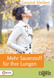 Title: Gesund bleiben - Mehr Sauerstoff tanken, Author: Reader's Digest