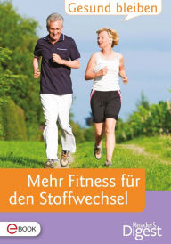 Title: Gesund bleiben - Mehr Fitness für den Stoffwechsel, Author: Reader's Digest