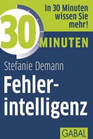 Title: 30 Minuten Fehlerintelligenz, Author: Stefanie Demann