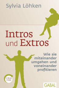 Title: Intros und Extros: Wie sie miteinander umgehen und voneinander profitieren, Author: Sylvia Löhken