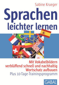 Title: Sprachen leichter lernen: Mit Vokabelbildern verblüffend schnell und nachhaltig Wortschatz aufbauen - Plus 10-Tage-Trainingsprogramm, Author: Sabine Krueger