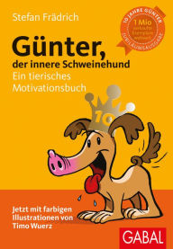 Title: Günter, der innere Schweinehund: Ein tierisches Motivationsbuch, Author: Stefan Frädrich