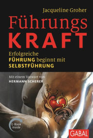 Title: FührungsKRAFT: Erfolgreiche Führung beginnt mit Selbstführung, Author: Jacqueline Groher