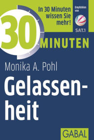 Title: 30 Minuten Gelassenheit, Author: Monika A. Pohl