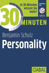 Title: 30 Minuten Personality, Author: Benjamin Schulz