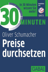 Title: 30 Minuten Preise durchsetzen, Author: Oliver Schumacher