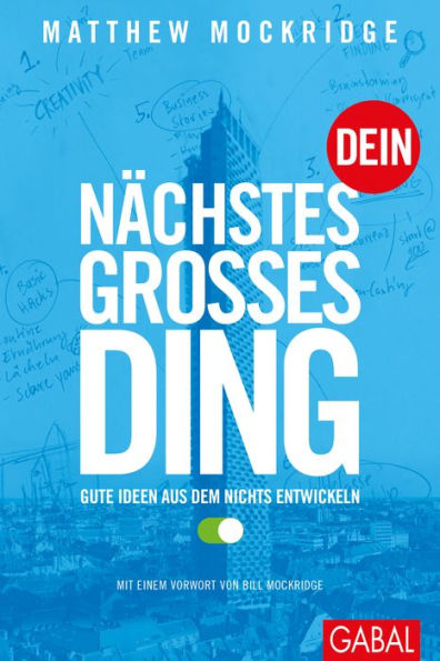 Dein nächstes großes Ding: Gute Ideen aus dem Nichts entwickeln