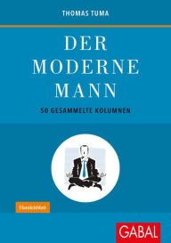 Title: Der moderne Mann: 50 gesammelte Kolumnen, Author: Thomas Tuma