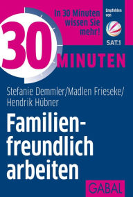 Title: 30 Minuten Familienfreundlich arbeiten, Author: Stefanie Demmler