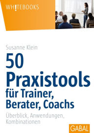 Title: 50 Praxistools für Trainer, Berater und Coachs, Author: Susanne Klein