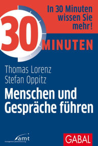 Title: 30 Minuten Menschen und Gespräche führen, Author: Thomas Lorenz