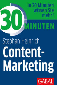 Title: 30 Minuten Content-Marketing, Author: Stephan Heinrich