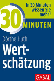 Title: 30 Minuten Wertschätzung, Author: Dörthe Huth