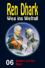 Saltern auf der Spur: Ren Dhark - Weg ins Weltall 6