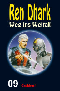 Title: Crekker!: Ren Dhark - Weg ins Weltall 9, Author: Jo Zybell