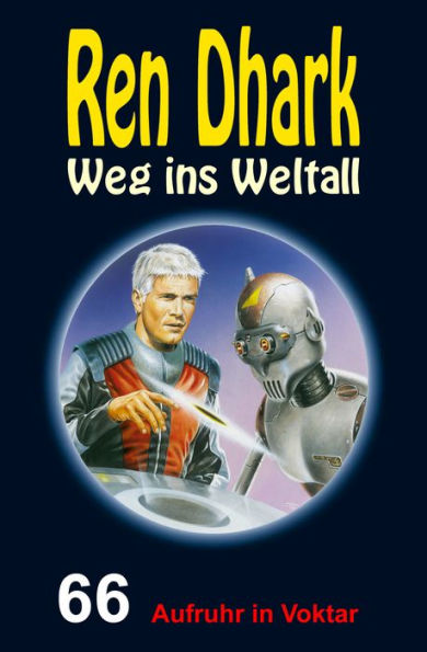 Ren Dhark - Weg ins Weltall 66: Aufruhr in Voktar