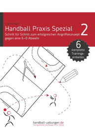 Title: Schritt für Schritt zum erfolgreichen Angriffskonzept gegen eine 6-0 Abwehr: Handball Fachliteratur, Author: Jörg Madinger