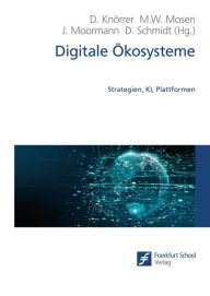Title: Digitale Ökosysteme: Strategien, KI, Plattformen, Author: D. Knörrer