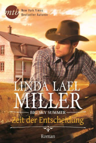 Title: Big Sky Summer - Zeit der Entscheidung, Author: Linda Lael Miller