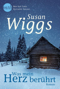 Title: Was mein Herz berührt, Author: Susan Wiggs