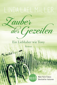 Title: Zauber der Gezeiten: Ein Liebhaber wie Tony, Author: Linda Lael Miller