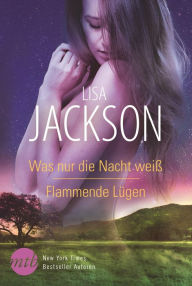 Title: Was nur die Nacht weiß/Flammende Lügen, Author: Lisa Jackson