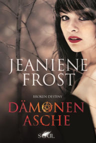 Title: Dämonenasche (The Beautiful Ashes), Author: Jeaniene Frost